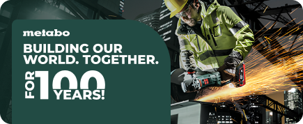 Metabo: Building our world. Together. For 100 Years!